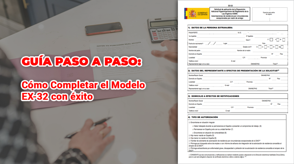 Guía paso a paso para completar el Modelo EX-32 de Arraigo Extraordinario